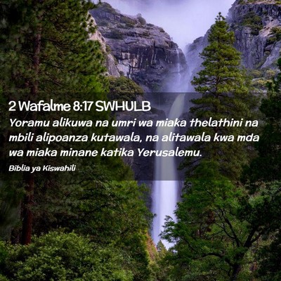 Picture 02 - 2 Wafalme 8:17 SWHULB - Yoramu alikuwa na umri wa miaka thelathini na - Bible Verse Picture