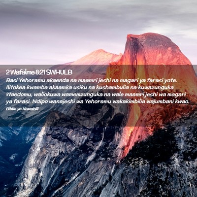 Picture 02 - 2 Wafalme 8:21 SWHULB - Basi Yehoramu akaenda na maamri jeshi na magari - Bible Verse Picture