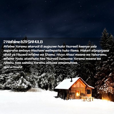 Picture 02 - 2 Wafalme 8:29 SWHULB - Mfalme Yoramu akarudi ili auguzwe huko Yezreeli - Bible Verse Picture