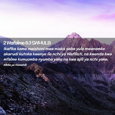 Picture 02 - 2 Wafalme 8:3 SWHULB - Ikafika kama mwishoni mwa miaka saba yule - Bible Verse Picture