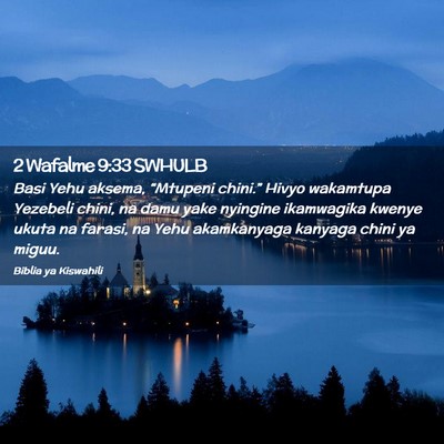 Picture 02 - 2 Wafalme 9:33 SWHULB - Basi Yehu aksema, “Mtupeni chini.” Hivyo - Bible Verse Picture