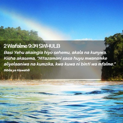 Picture 02 - 2 Wafalme 9:34 SWHULB - Basi Yehu akaingia hiyo sehemu, akala na kunywa. - Bible Verse Picture