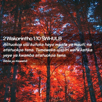 Picture 02 - 2 Wakorintho 1:10 SWHULB - Alituokoa sisi kutoka hayo maafa ya mauti, na - Bible Verse Picture