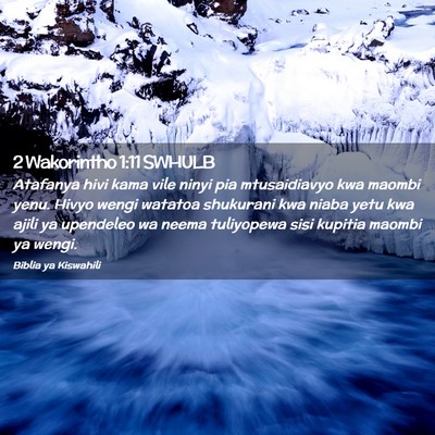 Picture 02 - 2 Wakorintho 1:11 SWHULB - Atafanya hivi kama vile ninyi pia mtusaidiavyo - Bible Verse Picture