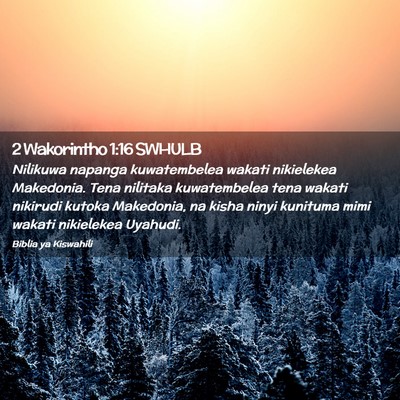 Picture 02 - 2 Wakorintho 1:16 SWHULB - Nilikuwa napanga kuwatembelea wakati nikielekea - Bible Verse Picture