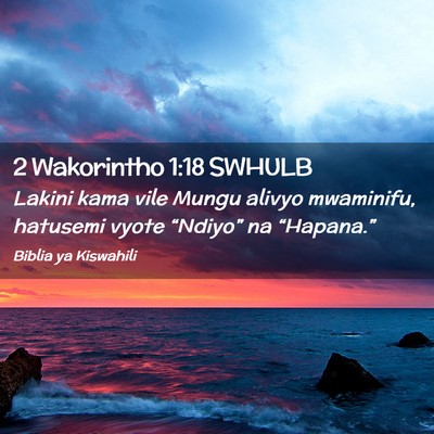 Picture 02 - 2 Wakorintho 1:18 SWHULB - Lakini kama vile Mungu alivyo mwaminifu, hatusemi - Bible Verse Picture