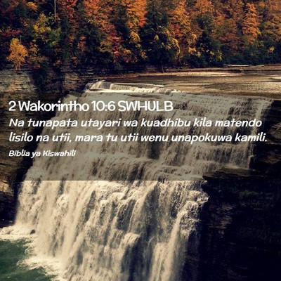 Picture 02 - 2 Wakorintho 10:6 SWHULB - Na tunapata utayari wa kuadhibu kila matendo - Bible Verse Picture