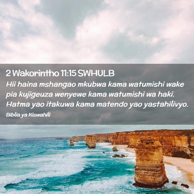 Picture 02 - 2 Wakorintho 11:15 SWHULB - Hii haina mshangao mkubwa kama watumishi wake pia - Bible Verse Picture