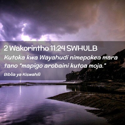 Picture 02 - 2 Wakorintho 11:24 SWHULB - Kutoka kwa Wayahudi nimepokea mara tano “mapigo - Bible Verse Picture
