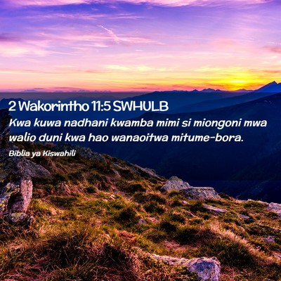 Picture 02 - 2 Wakorintho 11:5 SWHULB - Kwa kuwa nadhani kwamba mimi si miongoni mwa - Bible Verse Picture