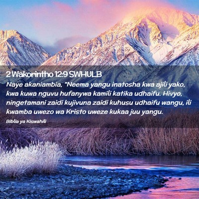 Picture 02 - 2 Wakorintho 12:9 SWHULB - Naye akaniambia, “Neema yangu inatosha kwa - Bible Verse Picture