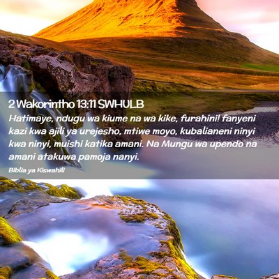 Picture 02 - 2 Wakorintho 13:11 SWHULB - Hatimaye, ndugu wa kiume na wa kike, furahini! - Bible Verse Picture