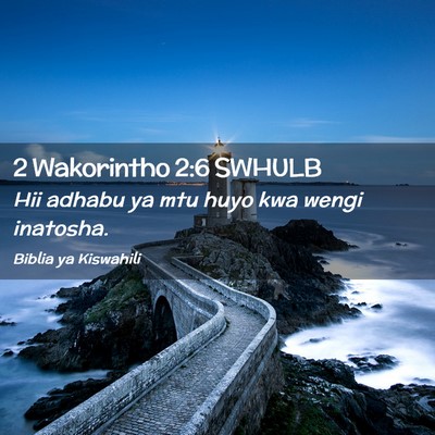 Picture 02 - 2 Wakorintho 2:6 SWHULB - Hii adhabu ya mtu huyo kwa wengi - Bible Verse Picture