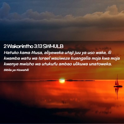 Picture 02 - 2 Wakorintho 3:13 SWHULB - Hatuko kama Musa, aliyeweka utaji juu ya uso - Bible Verse Picture