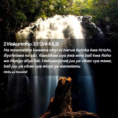 Picture 02 - 2 Wakorintho 3:3 SWHULB - Na mnaonesha kwamba ninyi ni barua kutoka kwa - Bible Verse Picture