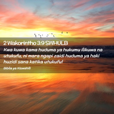 Picture 02 - 2 Wakorintho 3:9 SWHULB - Kwa kuwa kama huduma ya hukumu ilikuwa na - Bible Verse Picture