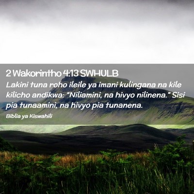 Picture 02 - 2 Wakorintho 4:13 SWHULB - Lakini tuna roho ileile ya imani kulingana na - Bible Verse Picture
