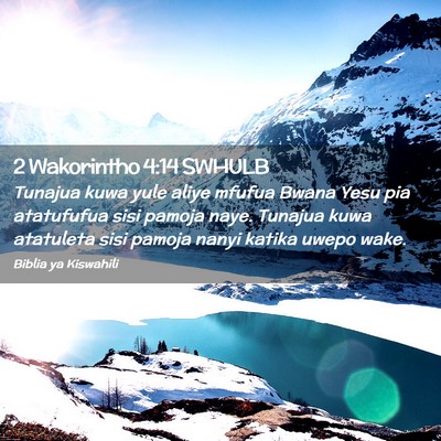 Picture 02 - 2 Wakorintho 4:14 SWHULB - Tunajua kuwa yule aliye mfufua Bwana Yesu pia - Bible Verse Picture