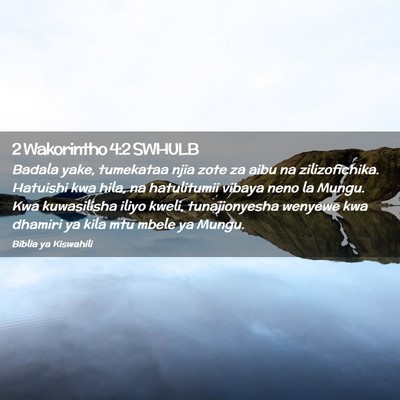Picture 02 - 2 Wakorintho 4:2 SWHULB - Badala yake, tumekataa njia zote za aibu na - Bible Verse Picture