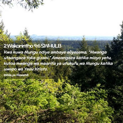 Picture 02 - 2 Wakorintho 4:6 SWHULB - Kwa kuwa Mungu ndiye ambaye aliyesema, “Mwanga - Bible Verse Picture