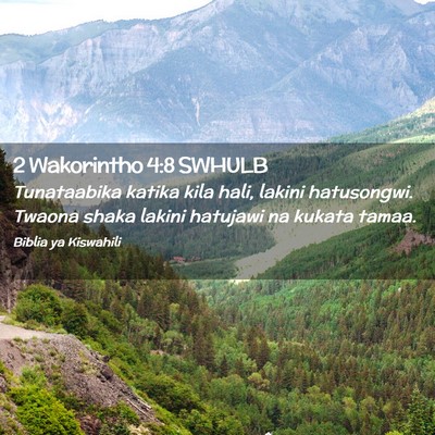 Picture 02 - 2 Wakorintho 4:8 SWHULB - Tunataabika katika kila hali, lakini hatusongwi. - Bible Verse Picture