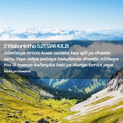 Picture 02 - 2 Wakorintho 5:21 SWHULB - Alimfanya Kristo kuwa sadaka kwa ajili ya dhambi - Bible Verse Picture