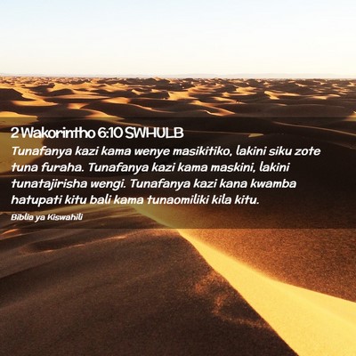 Picture 02 - 2 Wakorintho 6:10 SWHULB - Tunafanya kazi kama wenye masikitiko, lakini siku - Bible Verse Picture