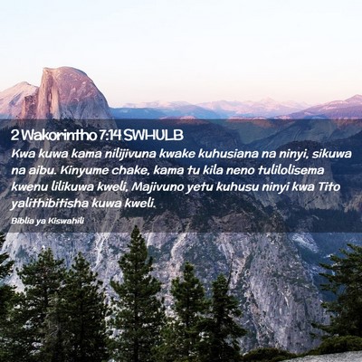 Picture 02 - 2 Wakorintho 7:14 SWHULB - Kwa kuwa kama nilijivuna kwake kuhusiana na - Bible Verse Picture