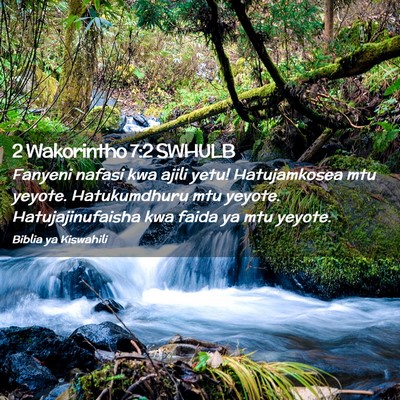 Picture 02 - 2 Wakorintho 7:2 SWHULB - Fanyeni nafasi kwa ajili yetu! Hatujamkosea mtu - Bible Verse Picture