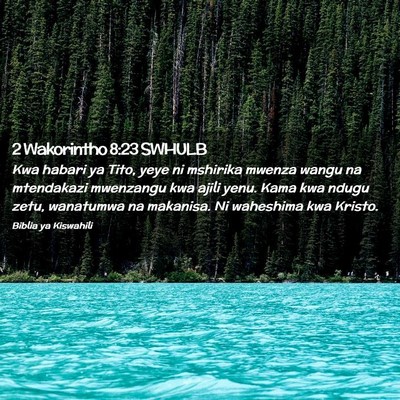 Picture 02 - 2 Wakorintho 8:23 SWHULB - Kwa habari ya Tito, yeye ni mshirika mwenza wangu - Bible Verse Picture