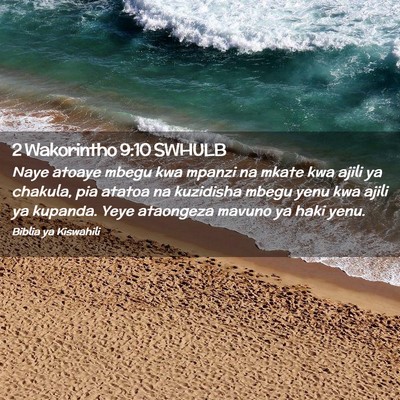 Picture 02 - 2 Wakorintho 9:10 SWHULB - Naye atoaye mbegu kwa mpanzi na mkate kwa ajili - Bible Verse Picture