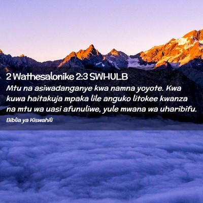 Picture 02 - 2 Wathesalonike 2:3 SWHULB - Mtu na asiwadanganye kwa namna yoyote. Kwa kuwa - Bible Verse Picture