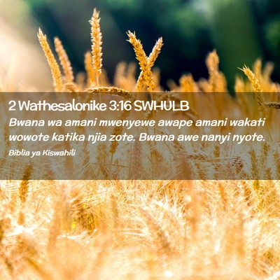 Picture 02 - 2 Wathesalonike 3:16 SWHULB - Bwana wa amani mwenyewe awape amani wakati wowote - Bible Verse Picture