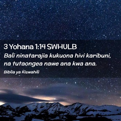 Picture 02 - 3 Yohana 1:14 SWHULB - Bali ninatarajia kukuona hivi karibuni, na - Bible Verse Picture