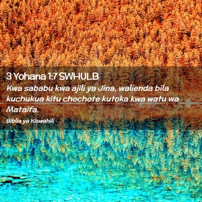 Picture 02 - 3 Yohana 1:7 SWHULB - Kwa sababu kwa ajili ya Jina, walienda bila - Bible Verse Picture