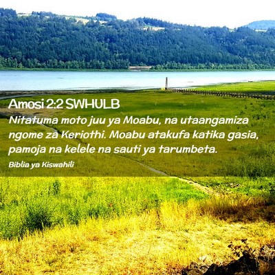 Picture 02 - Amosi 2:2 SWHULB - Nitatuma moto juu ya Moabu, na utaangamiza ngome - Bible Verse Picture