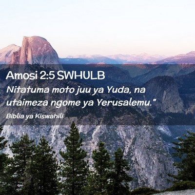 Picture 02 - Amosi 2:5 SWHULB - Nitatuma moto juu ya Yuda, na utaimeza ngome ya - Bible Verse Picture
