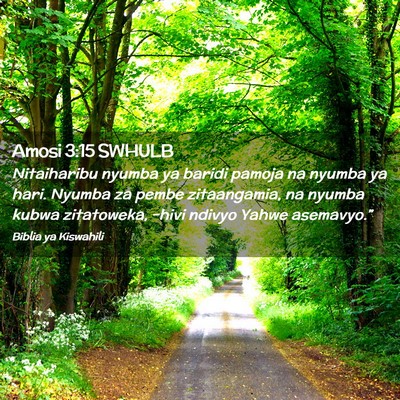 Picture 02 - Amosi 3:15 SWHULB - Nitaiharibu nyumba ya baridi pamoja na nyumba ya - Bible Verse Picture