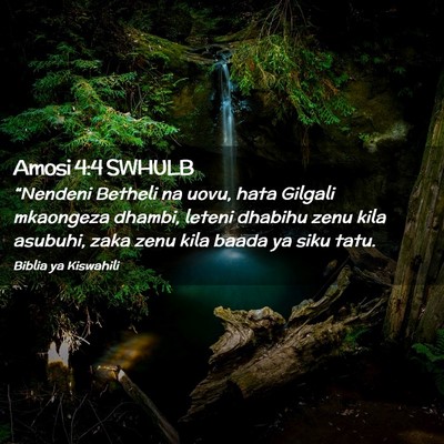 Picture 02 - Amosi 4:4 SWHULB - “Nendeni Betheli na uovu, hata Gilgali - Bible Verse Picture