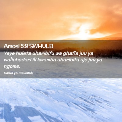 Picture 02 - Amosi 5:9 SWHULB - Yeye huleta uharibifu wa ghafla juu ya - Bible Verse Picture