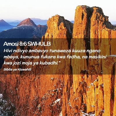 Picture 02 - Amosi 8:6 SWHULB - Hivi ndivyo ambavyo tunaweza kuuza ngano mbaya, - Bible Verse Picture