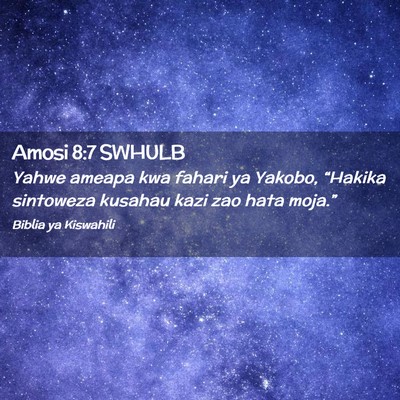 Picture 02 - Amosi 8:7 SWHULB - Yahwe ameapa kwa fahari ya Yakobo, “Hakika - Bible Verse Picture