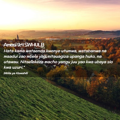 Picture 02 - Amosi 9:4 SWHULB - Hata kama wataenda kwenye utumwa, watabanwa na - Bible Verse Picture