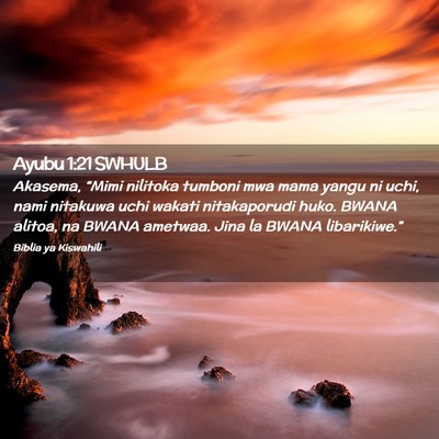 Picture 02 - Ayubu 1:21 SWHULB - Akasema, “Mimi nilitoka tumboni mwa mama yangu - Bible Verse Picture