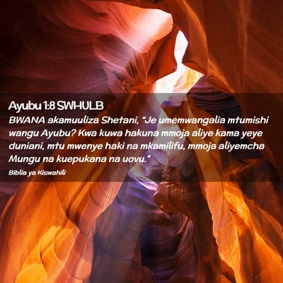 Picture 02 - Ayubu 1:8 SWHULB - BWANA akamuuliza Shetani, “Je umemwangalia - Bible Verse Picture