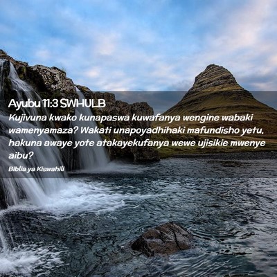 Picture 02 - Ayubu 11:3 SWHULB - Kujivuna kwako kunapaswa kuwafanya wengine wabaki - Bible Verse Picture