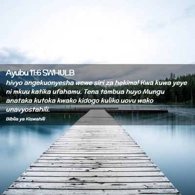 Picture 02 - Ayubu 11:6 SWHULB - hivyo angekuonyesha wewe siri za hekima! Kwa kuwa - Bible Verse Picture