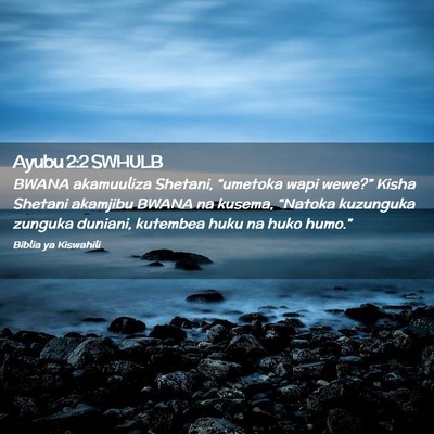 Picture 02 - Ayubu 2:2 SWHULB - BWANA akamuuliza Shetani, “umetoka wapi - Bible Verse Picture