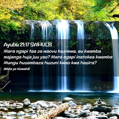 Picture 02 - Ayubu 21:17 SWHULB - Mara ngapi taa za waovu huzimwa, au kwamba - Bible Verse Picture