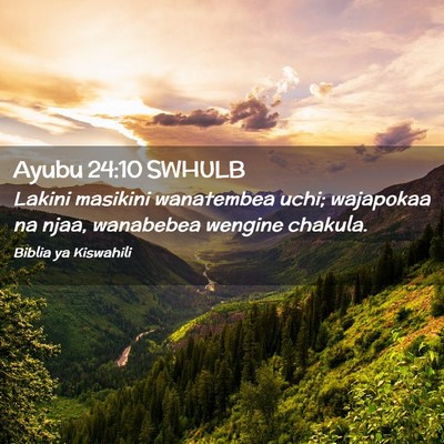 Picture 02 - Ayubu 24:10 SWHULB - Lakini masikini wanatembea uchi; wajapokaa na - Bible Verse Picture